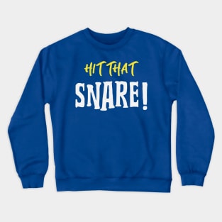 Hit That Snare, Music Producer Crewneck Sweatshirt